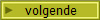    volgende